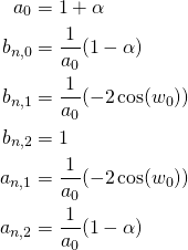 \begin{equation*} \begin{align} a_0&=1+\alpha \\ b_{n,0}&=\frac{1}{a_0} (1-\alpha) \\ b_{n,1}&=\frac{1}{a_0} (-2 \cos(w_0))\\ b_{n,2}&=1\\ a_{n,1}&=\frac{1}{a_0} (-2 \cos(w_0))\\ a_{n,2}&=\frac{1}{a_0} (1-\alpha) \\ \end{align} \end{equation*}